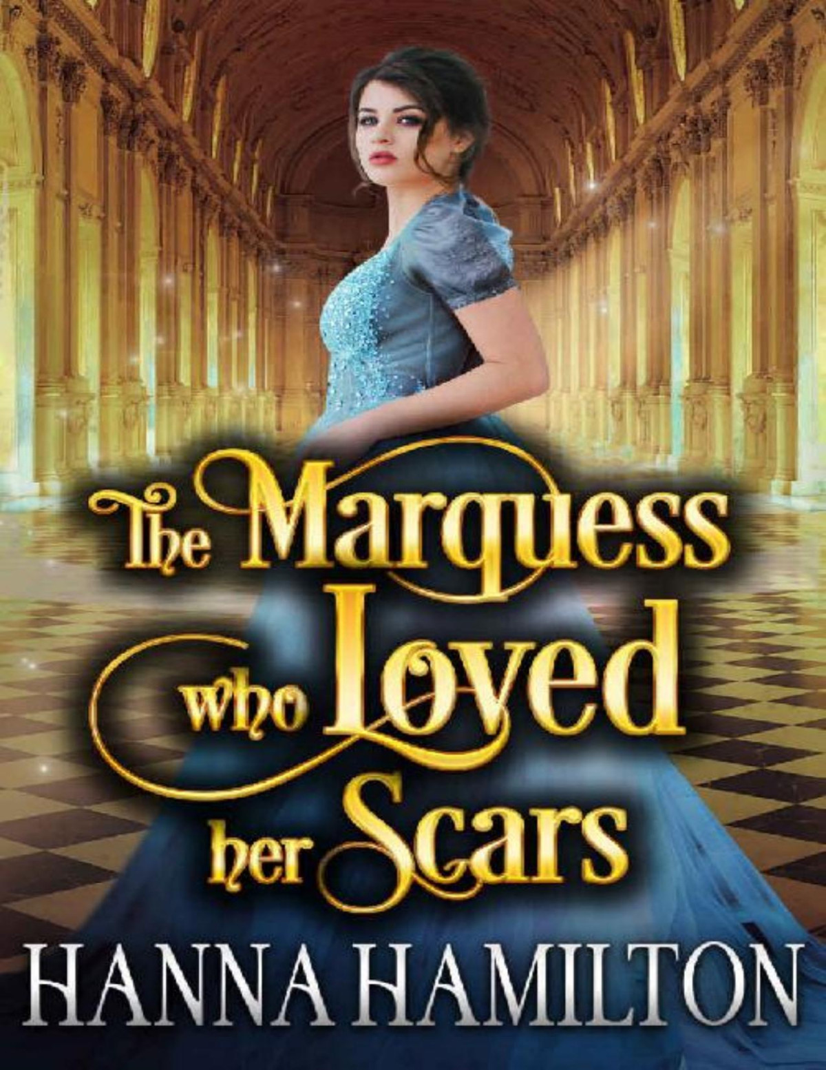 The Marquess Who Loved Her Scars Hanna Hamilton Hamilton Hanna