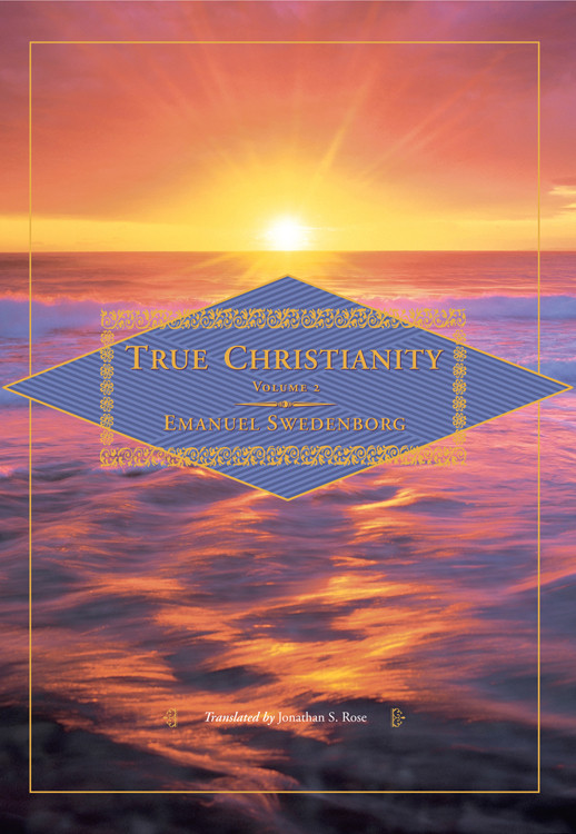 True Christianity Volume 2 Emanuel Swedenborg Jonathan S Rose Swedenborg