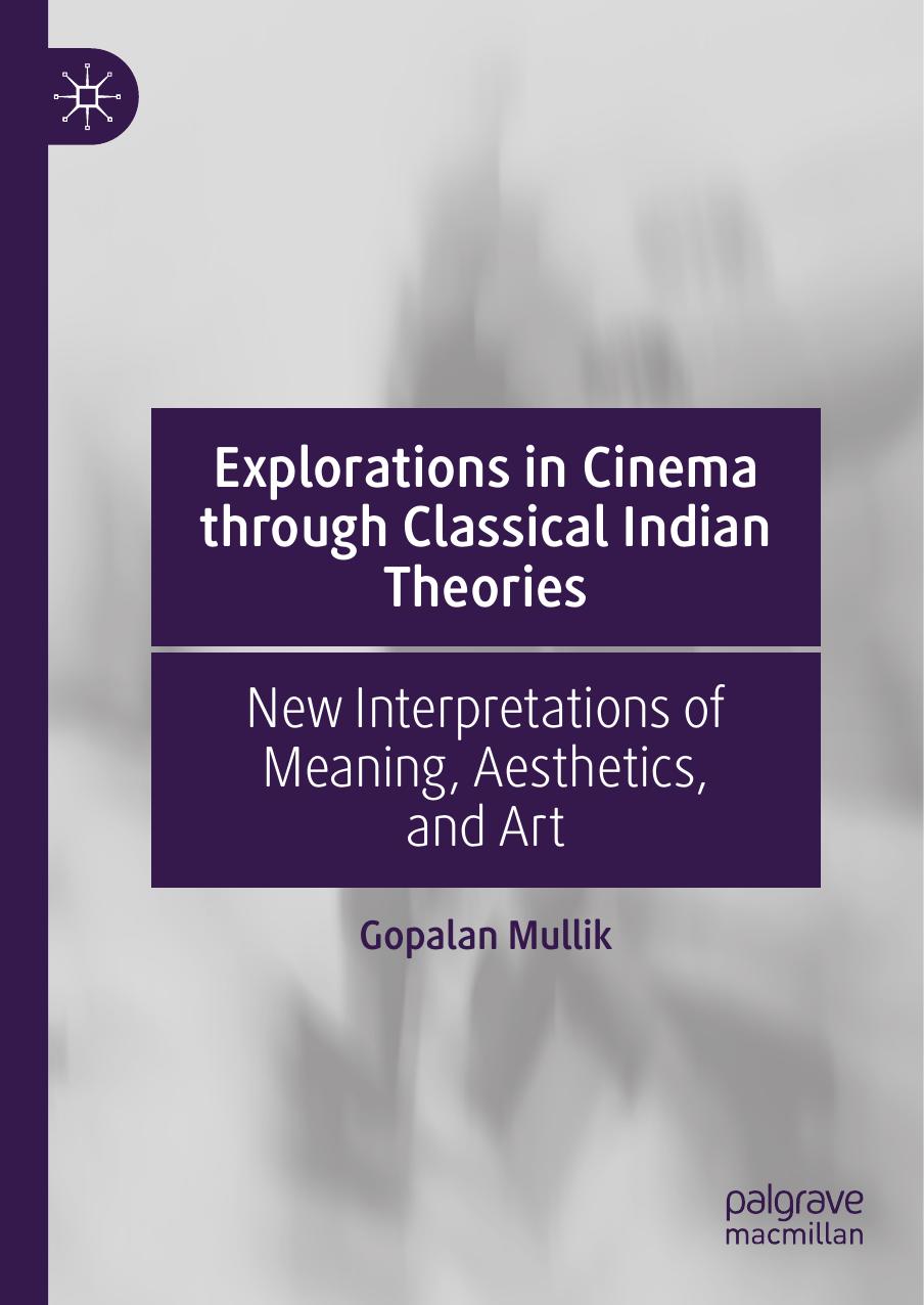 Explorations In Cinema Through Classical Indian Theories 1st Edition Gopalan Mullik