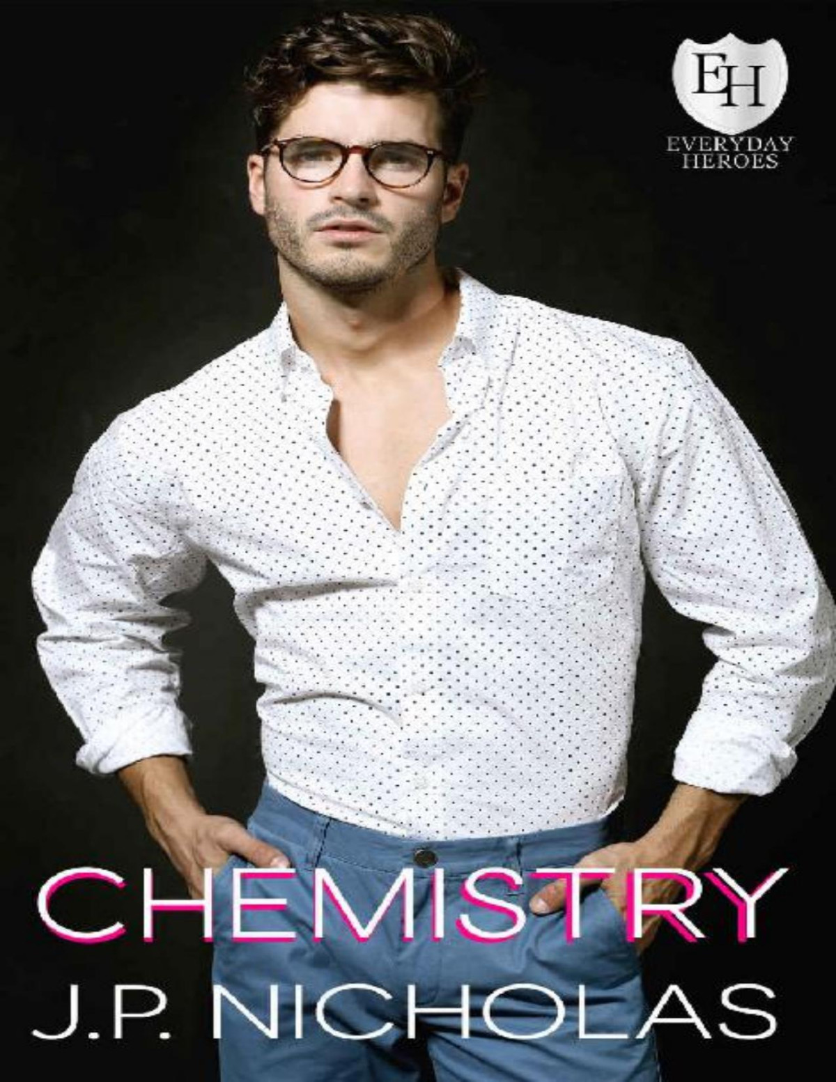 Chemistry An Everyday Heroes World Novel The Everyday Heroes World Jp Nicholas Nicholas