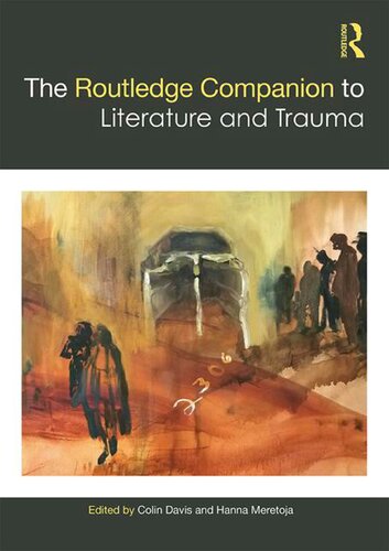 The Routledge Companion To Literature And Trauma 1st Edition Colin Davis And Hanna Meretoja