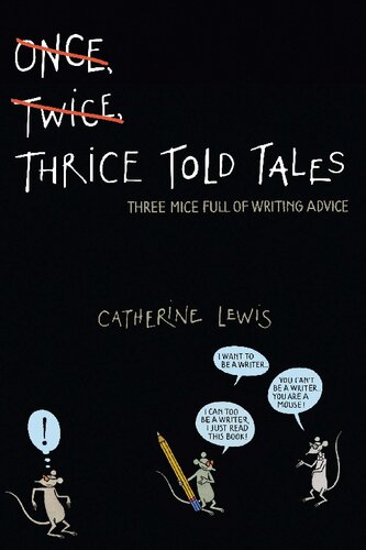 Thrice Told Tales Three Mice Full Of Writing Advice Catherine Lewis