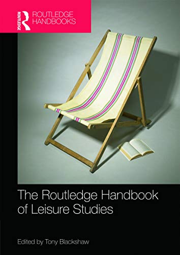 Routledge Handbook Of Leisure Studies Tony Blackshaw