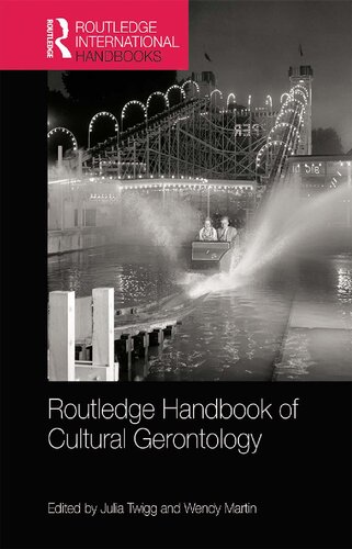 Routledge Handbook Of Cultural Gerontology Julia Twigg And Wendy Martin