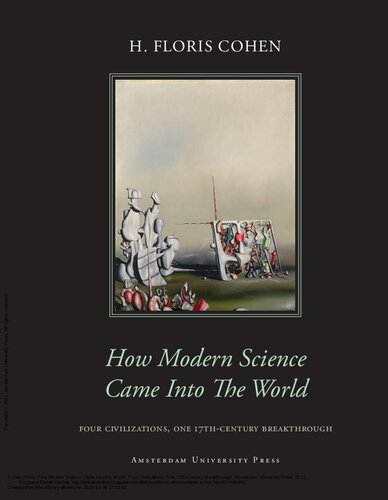 How Modern Science Came Into The World Four Civilizations One 17thcentury Breakthrough 1 H Floris Cohen