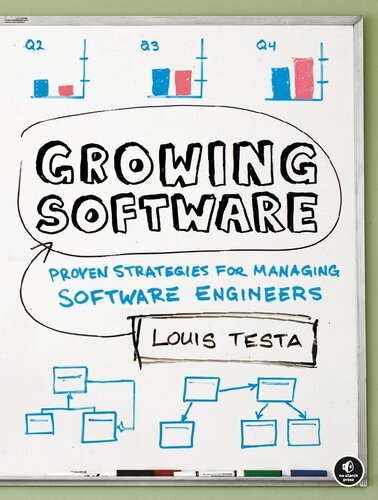 Growing Software Proven Strategies For Managing Software Engineers 1 Louis Testa