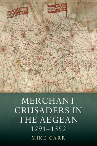 Merchant Crusaders In The Aegean 12911352 Mike Carr