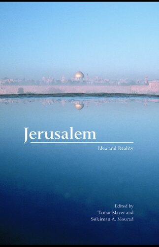 Jerusalem Idea And Reality 1 Tamar Mayer Editor Suleiman A Mourad Editor