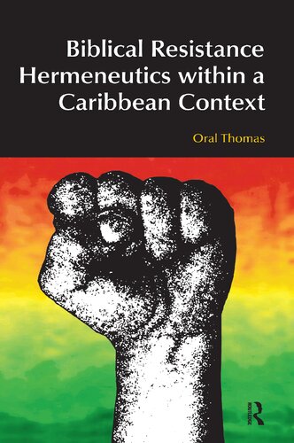 Biblical Resistance Hermeneutics Within A Caribbean Context 1 Oral A W Thomas
