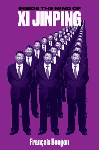 Inside The Mind Of Xi Jinping Franois Bougon