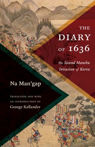 The Diary Of 1636 The Second Manchu Invasion Of Korea Na Mangap