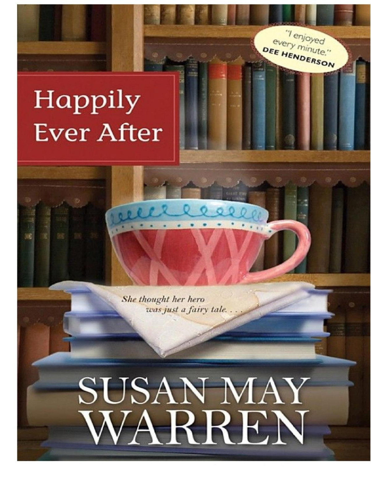 Happily Ever After Susan May Warren Warren Susan May