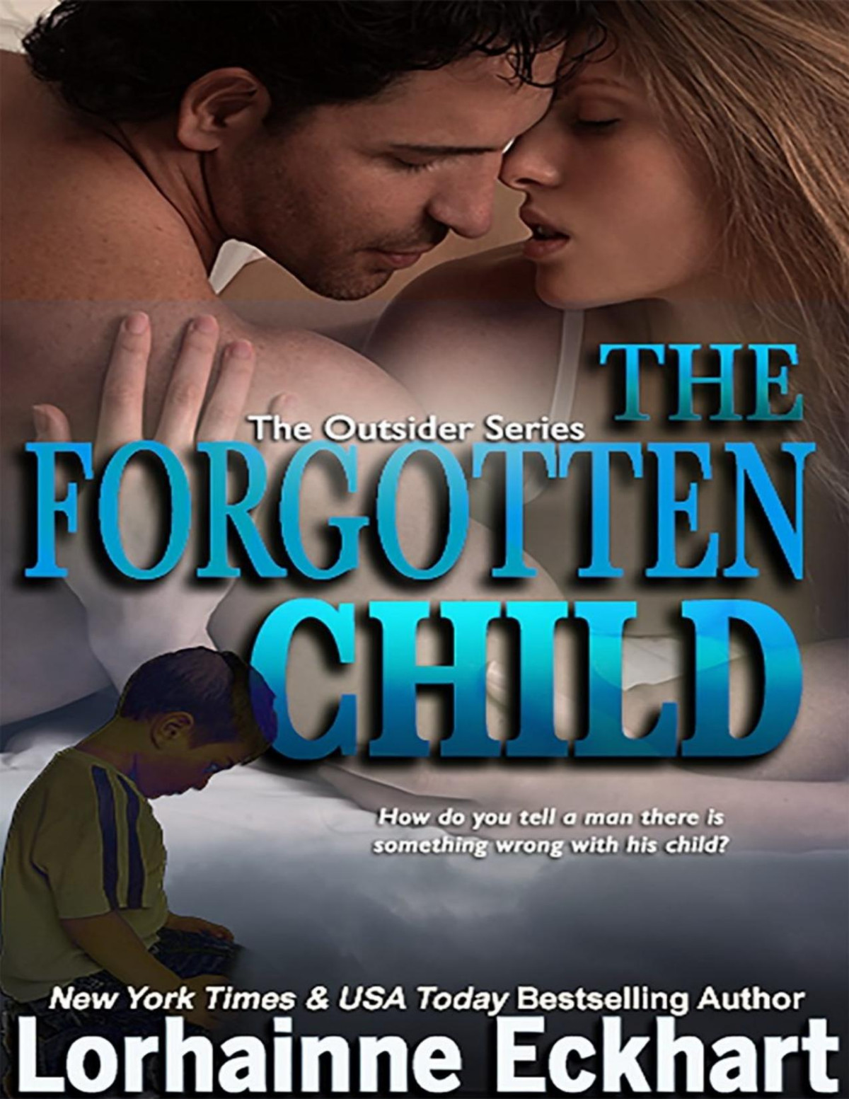 The Forgotten Child The Outsider Series Book 1 1st Edition Lorhainne Eckhart Eckhart