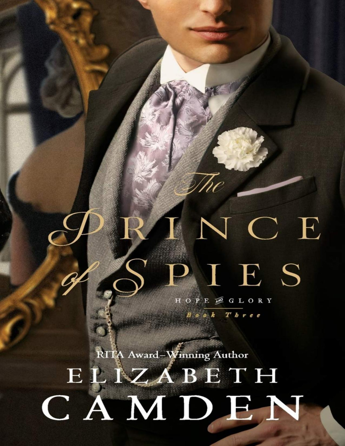 The Prince Of Spies Hope And Glory Book 3 Elizabeth Camden Camden