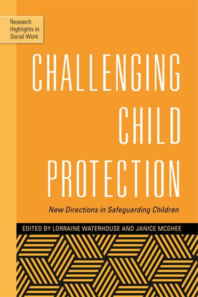 Challenging Child Protection Research Highlights In Social Work 1st Edition Lorraine Waterhouse