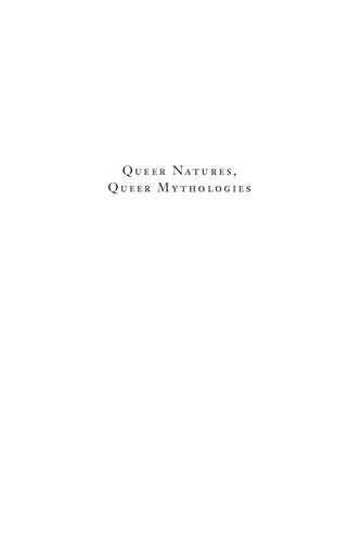 Queer Natures Queer Mythologies Sam See Christopher Looby Michael North Scott Herring Heather Love Wendy Moffat