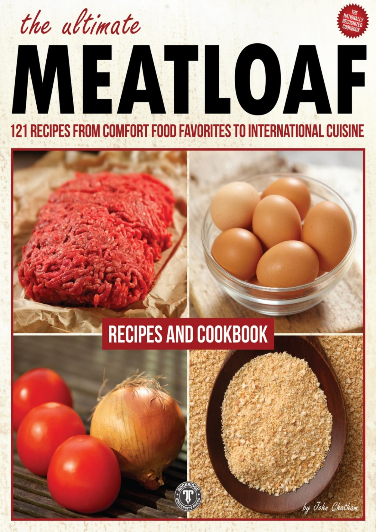 The Ultimate Meatloaf Cookbook John Chatham
