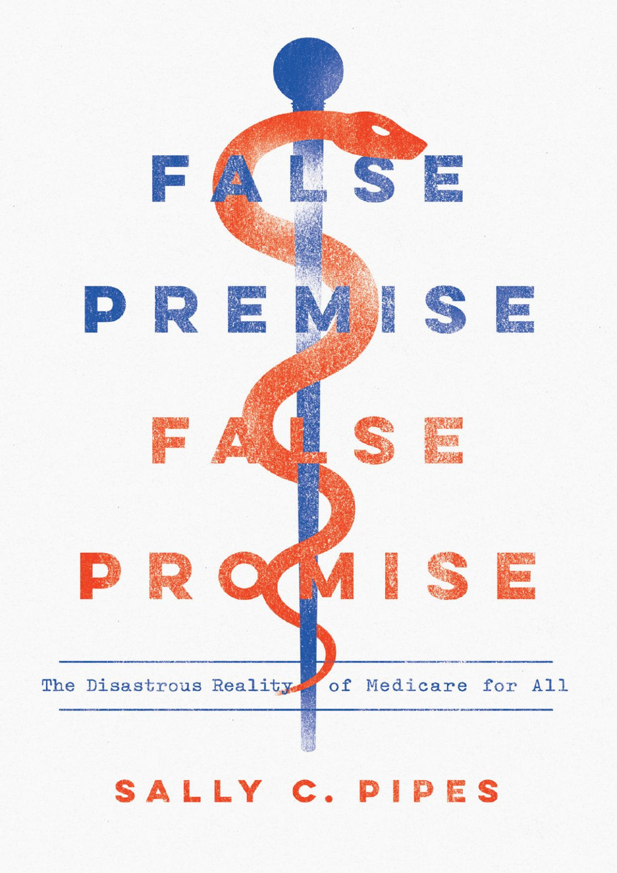 False Premise False Promise Sally C Pipes