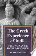 The Greek Experience Of India From Alexander To The Indogreeks Stoneman