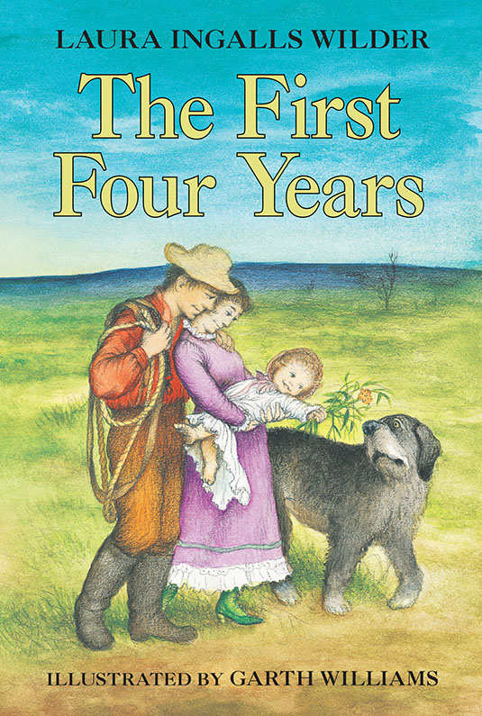 The First Four Years Little House Book 9 Laura Ingalls Wilder Wilder