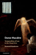 Danse Macabre Temporalities Of Law In The Visual Arts Desmond Manderson