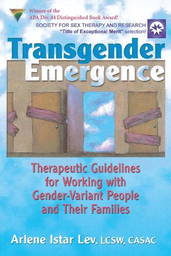 Transgender Emergence Therapeutic Guidelines For Working With Gendervariant People And Their Families Arlene Istar Lev