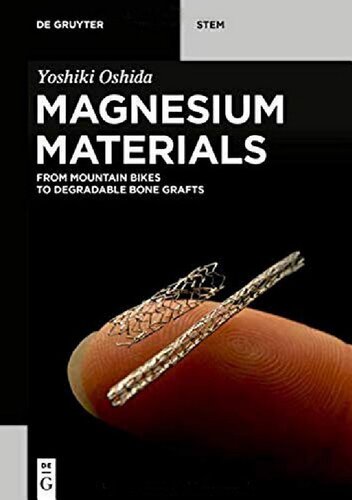 Magnesium Materials From Mountain Bikes To Degradable Bone Grafts Yoshiki Oshida