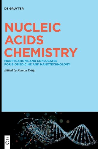 Nucleic Acids Chemistry Modifications And Conjugates For Biomedicine And Nanotechnology Ramon Eritja