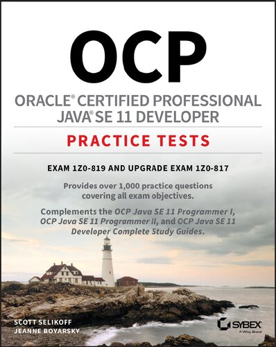 Ocp Oracle Certified Professional Java Se 11 Developer Practice Tests Exam 1z0819 And 1z0817 1st Edition Scott Selikoff