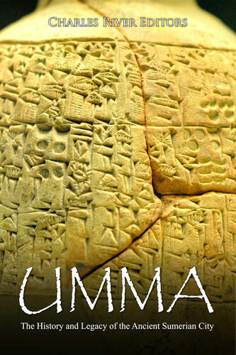Umma The History And Legacy Of The Ancient Sumerian City Charles River Editors