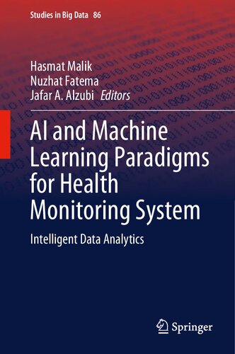 Ai And Machine Learning Paradigms For Health Monitoring System Intelligent Data Analytics 1st Ed 2021 Hasmat Malik