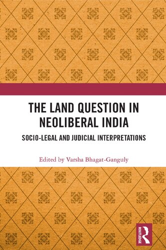 The Land Question In Neoliberal India Sociolegal And Judicial Interpretations Varsha Bhagatganguly