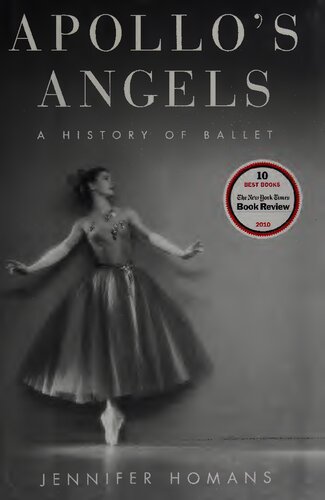 Apollos Angels A History Of Ballet 1st Edition Jennifer Homans