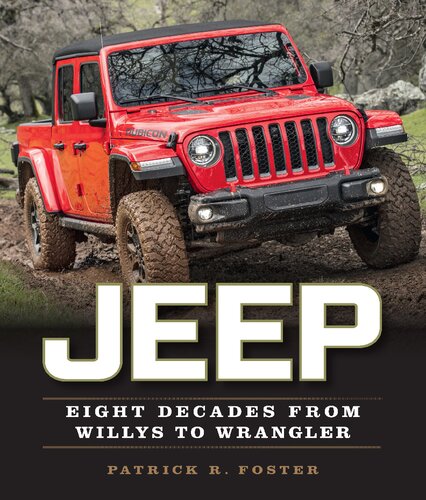 Jeep The History Of Americas Greatest Vehicle Patrick R Foster