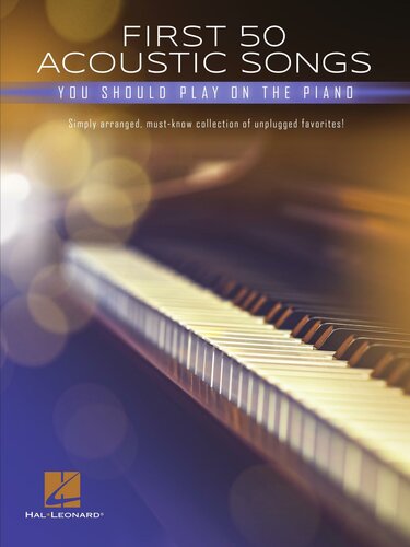 First 50 Acoustic Songs You Should Play On Piano Hal Leonard Corp