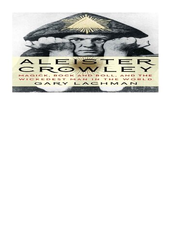 Aleister Crowley Magick Rock And Roll And The Wickedest Man In The World Gary Lachman