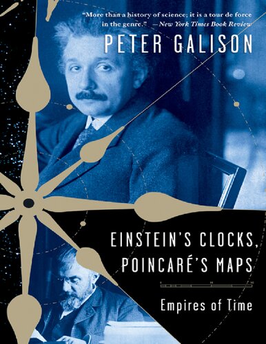 Einsteins Clocks And Poincars Maps Empires Of Time Peter Galison