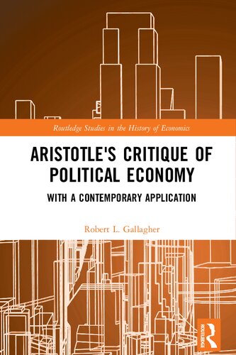 Aristotles Critique Of Political Economy With A Contemporary Application 1st Edition Robert L Gallagher
