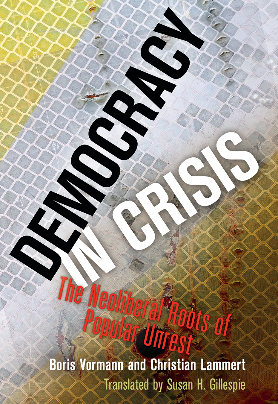 Democracy In Crisis Boris Vormann Christian Lammert Susan H Gillespie Vormann