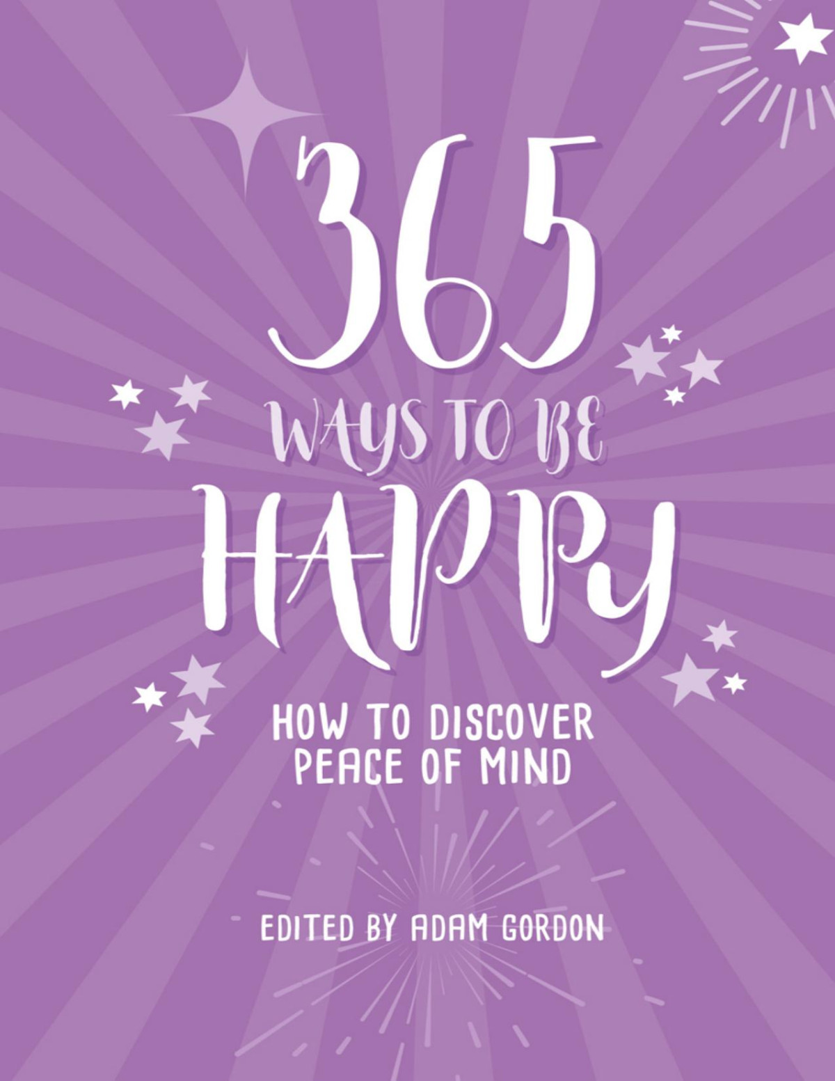 365 Ways To Be Happy Adam Gordon