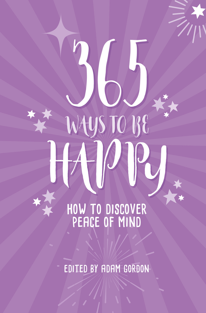365 Ways To Be Happy Adam Gordon