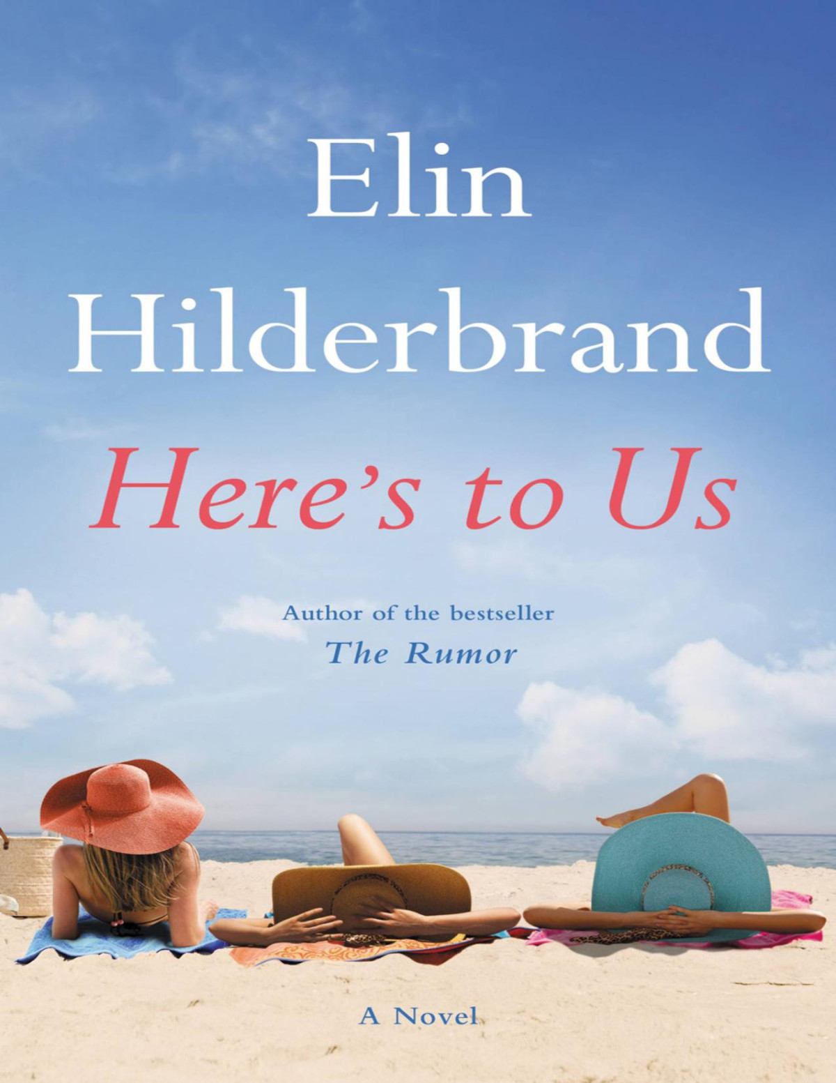 Heres To Us Elin Hilderbrand Hilderbrand Elin
