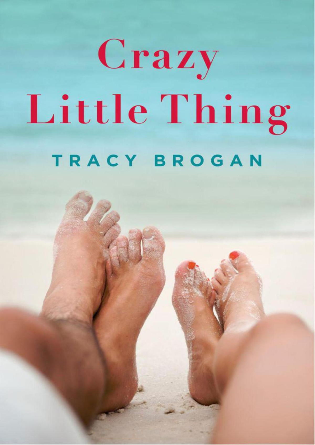 Crazy Little Thing Tracy Brogan Brogan Tracy