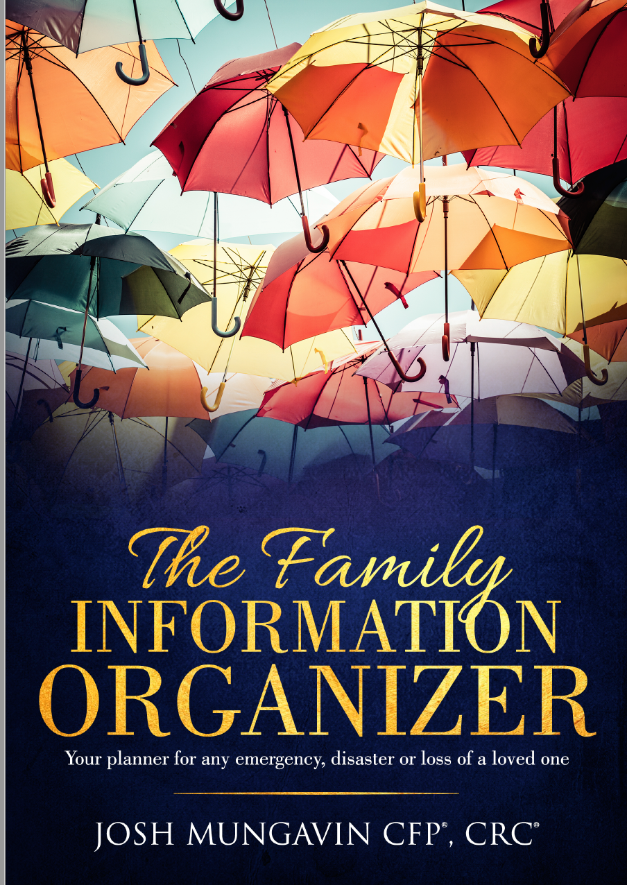 The Family Information Organizer Your Planner For Any Emergency Disaster Or Loss Of A Loved One Josh Mungavin Cfp