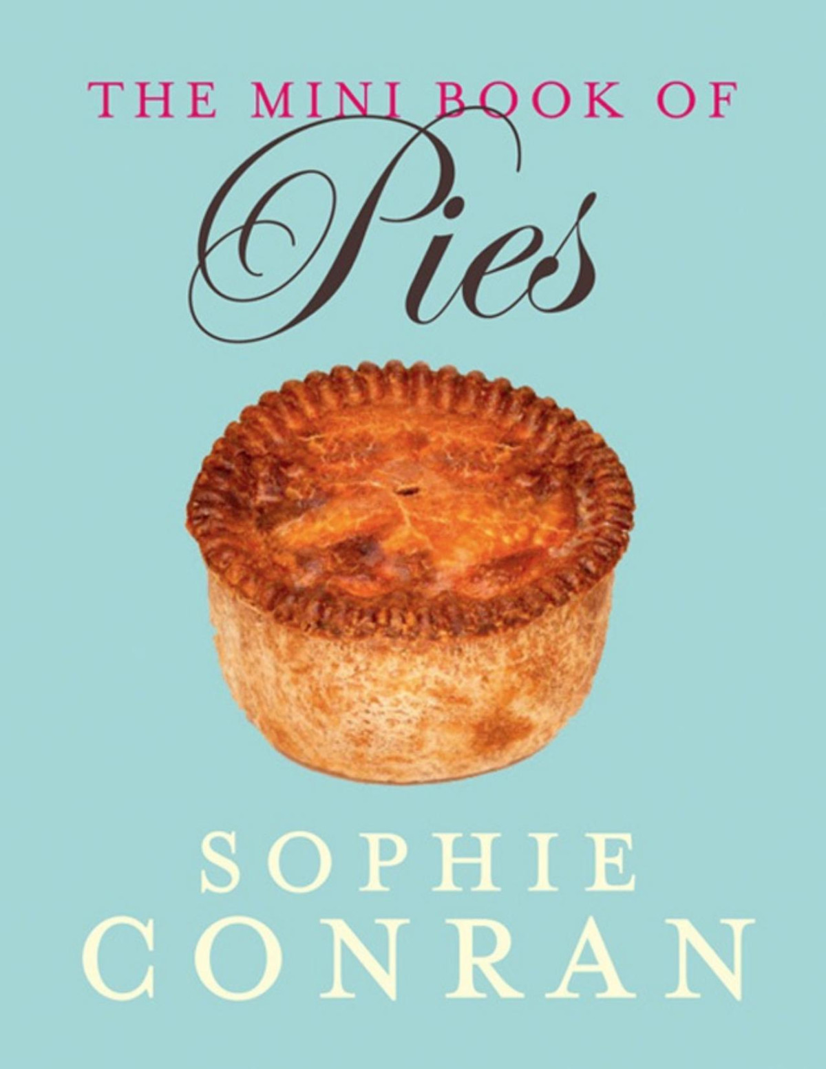 The Mini Book Of Pies Sophie Conran