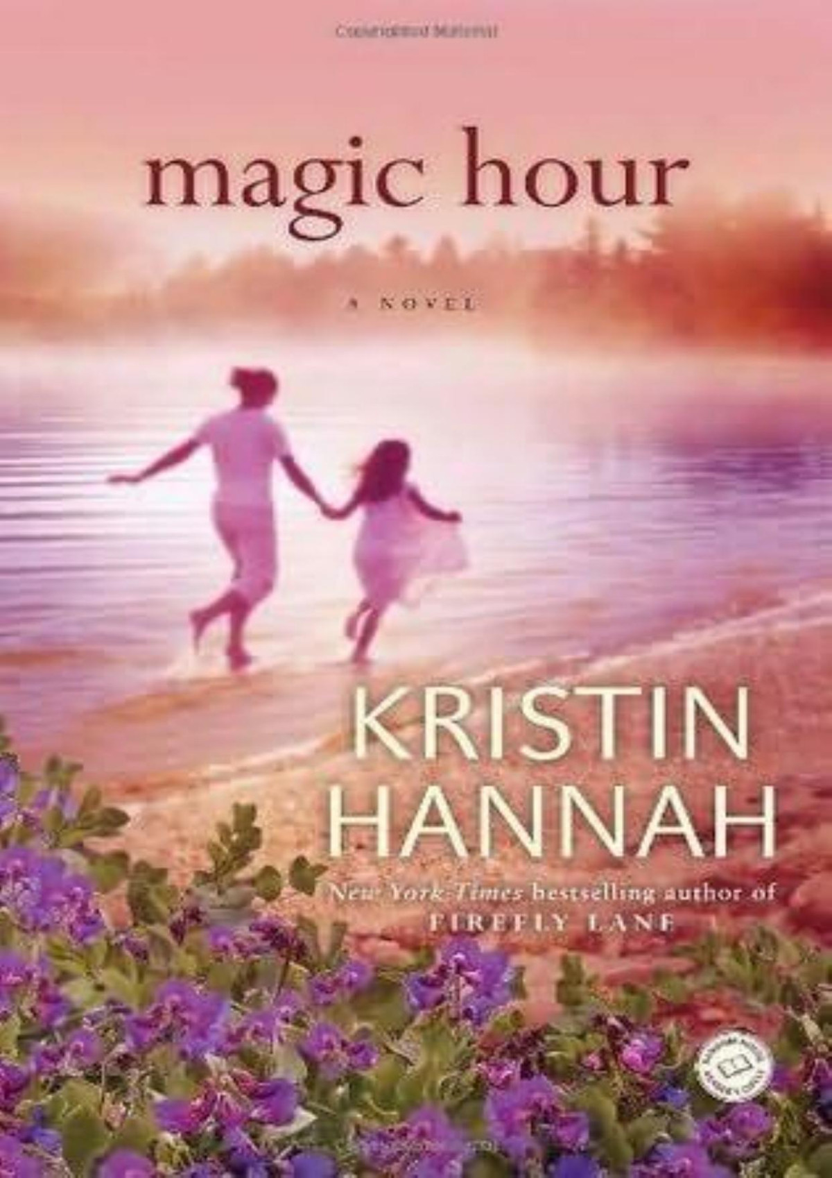 Magic Hour Kristin Hannah Hannah Kristin