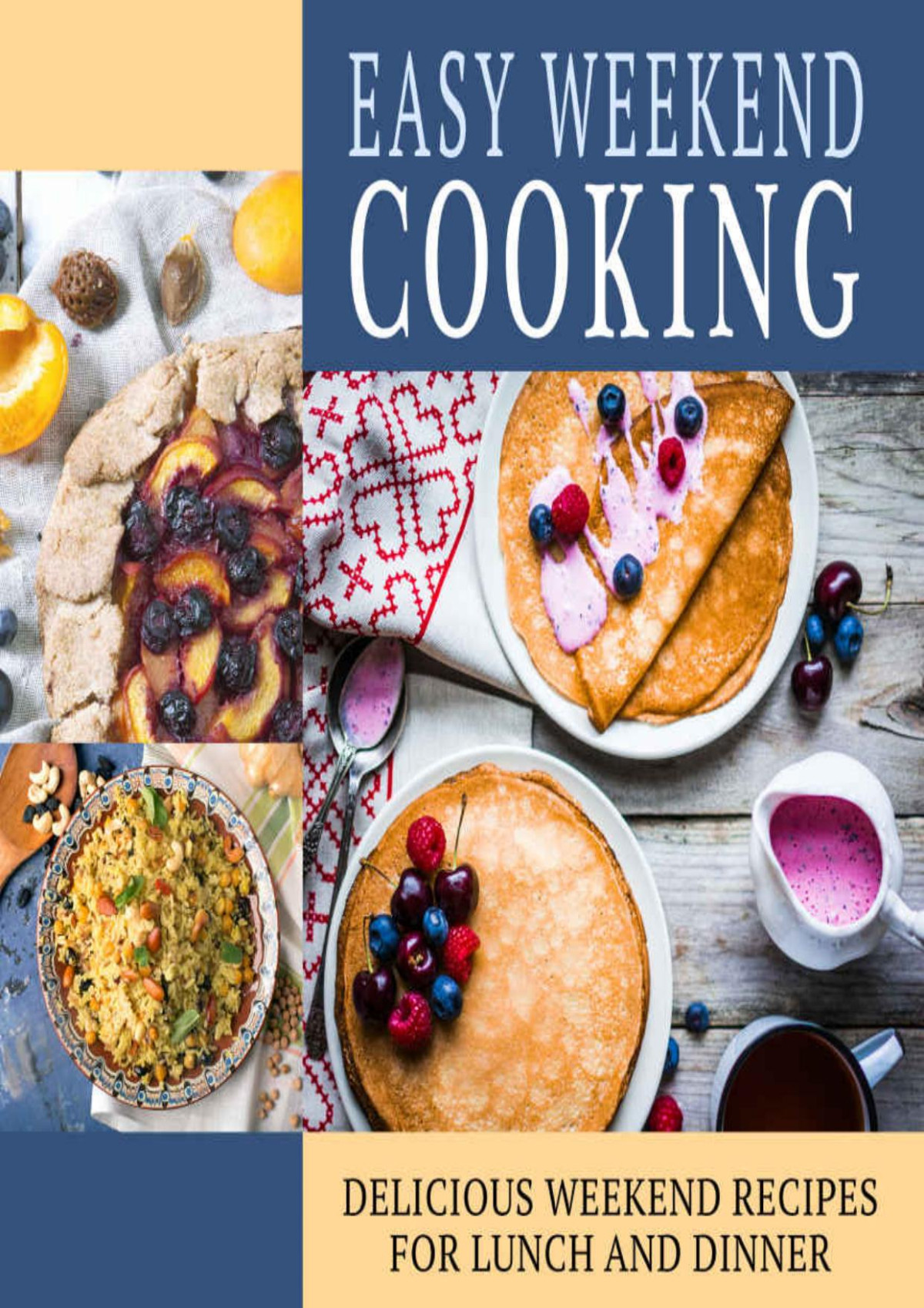 Easy Weekend Cooking Delicious Weekend Recipes 2nd Edition 2nd Edition Booksumo Press