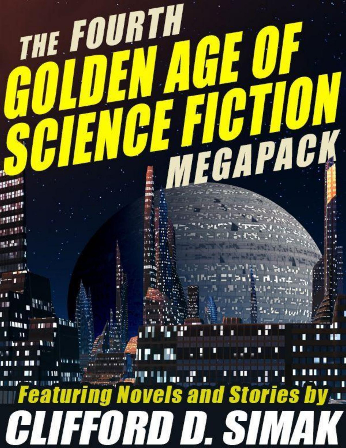 The Fourth Golden Age Of Science Fiction Megapack Clifford D Simak Clifford D Simak Simak