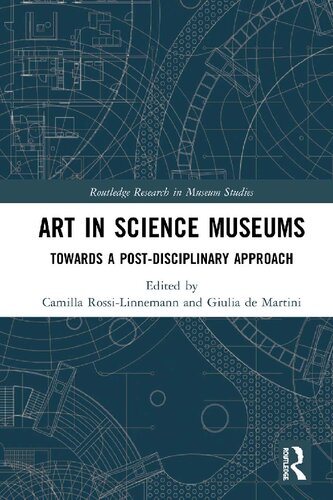 Art In Science Museums Towards A Postdisciplinary Approach Camilla Rossilinnemann And Giulia De Martin