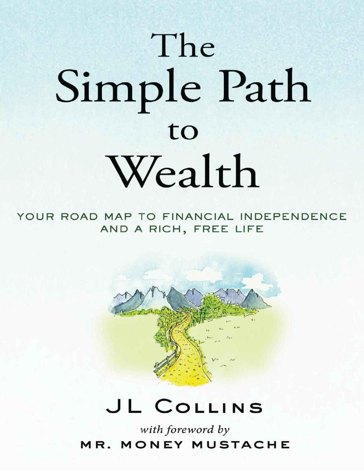 The Simple Path To Wealth Your Road Map To Financial Independence And A Rich Free Life J Collins Collins